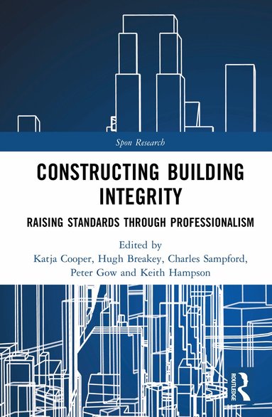 Katja Cooper, Hugh Breakey, Charles Sampford, Peter Gow, Keith Hampson - Constructing Building Integrity, Inbunden