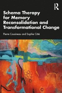 bokomslag Schema Therapy for Memory Reconsolidation and Transformational Change
