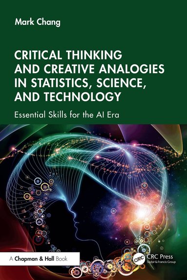 Mark Chang - Critical Thinking and Creative Analogies in Statistics, Science, and Technology, Häftad