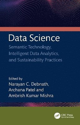 Narayan C. Debnath, Archana Patel, Ambrish Kumar Mishra, Vietnam) Debnath, Narayan C. (Eastern International Univ, Narayan C Debnath - Data Science, Inbunden