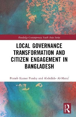 bokomslag Local Governance Transformation and Citizen Engagement in Bangladesh