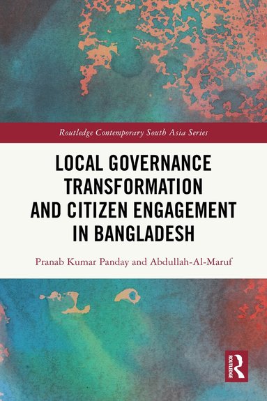 Pranab Kumar Panday, Abdullah- Al-Maruf - Local Governance Transformation and Citizen Engagement in Bangladesh, Häftad