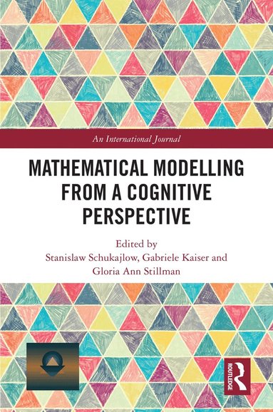 Stanislaw Schukajlow, Gabriele Kaiser, Gloria Stillman - Mathematical Modelling from a Cognitive Perspective, Häftad