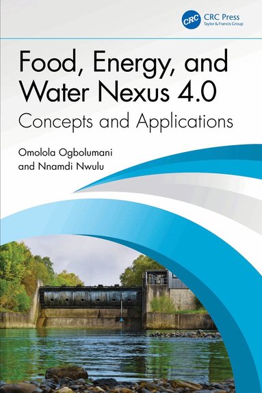 Omolola Ogbolumani, Nnamdi Nwulu - Food, Energy, and Water Nexus 4.0, Inbunden