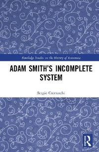 bokomslag Adam Smith's Incomplete System