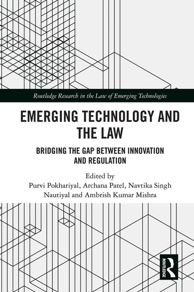 Purvi Pokhariyal, Archana Patel, Navtika Singh Nautiyal, Ambrish Kumar Mishra - Emerging Technology and the Law, Inbunden