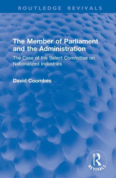 David Coombes - Member of Parliament and the Administration, Inbunden