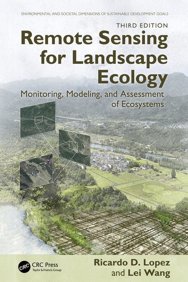 Ricardo D. Lopez, Lei Wang - Remote Sensing for Landscape Ecology, Inbunden