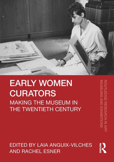Laia Anguix-Vilches, Rachel Esner - Early Women Curators, Inbunden
