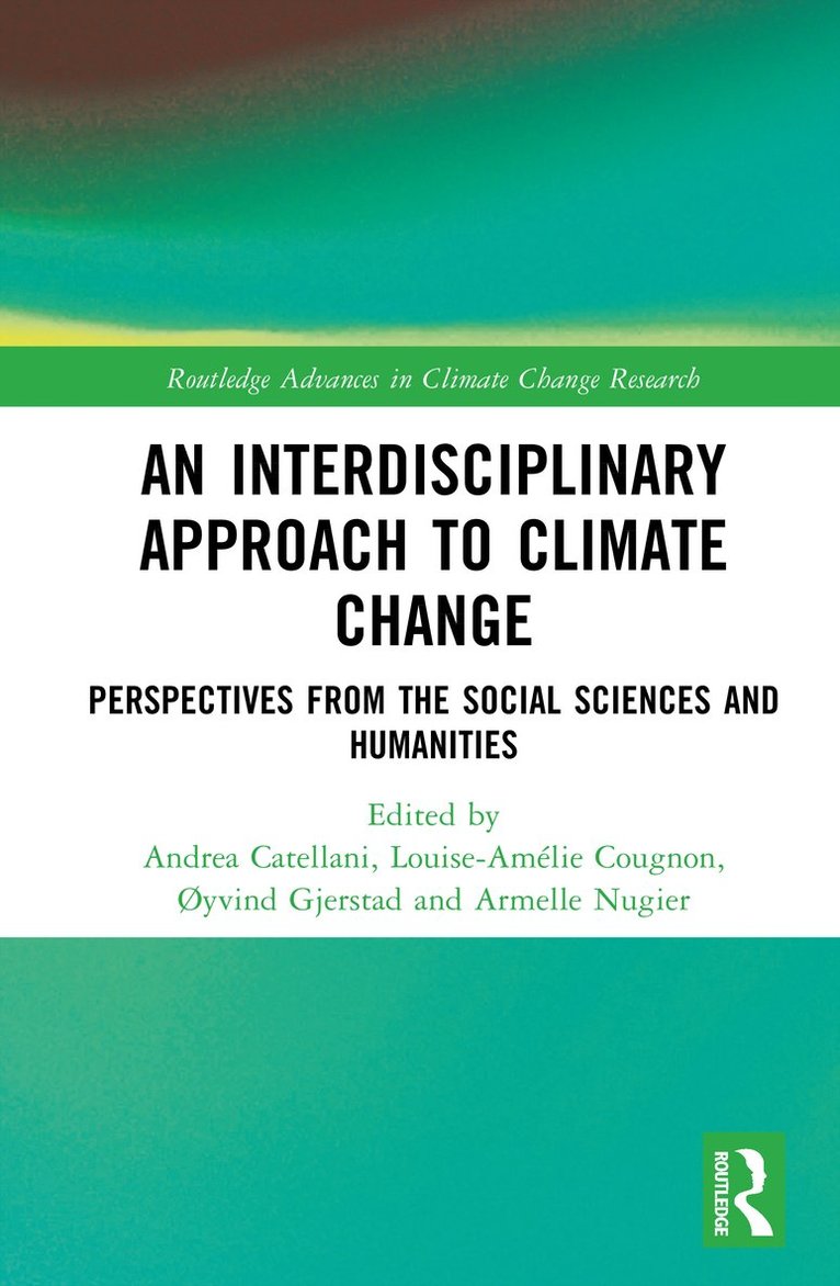 Andrea Catellani, Louise-Amélie Cougnon, Øyvind Gjerstad, Armelle Nugier, Andrea (Universite Catholique De Louvain) Catellani, Louise-Amelie Cougnon - Interdisciplinary Approach to Climate Change, Inbunden