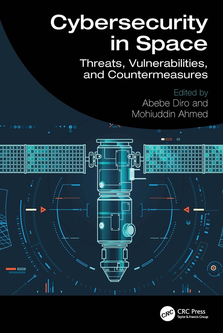 Abebe Diro, Mohiuddin Ahmed - Cybersecurity in Space, Inbunden