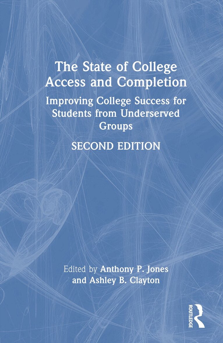 Anthony P. Jones, Ashley B. Clayton - State of College Access and Completion, Inbunden