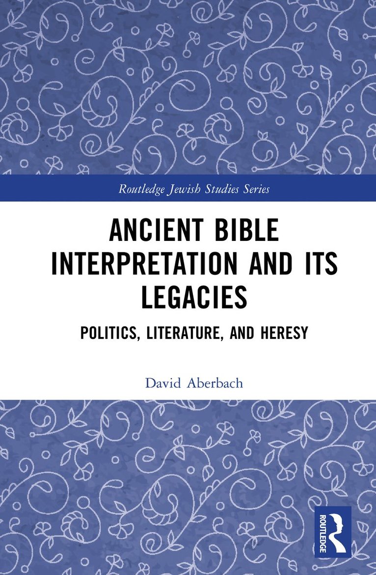 Ancient Bible Interpretation and its Legacies