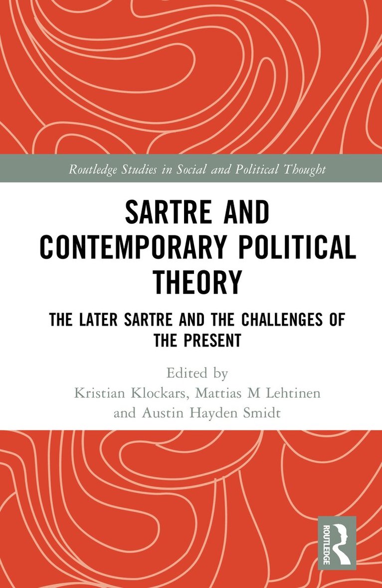 Kristian Klockars, Mattias Lehtinen, Austin Hayden Smidt - Sartre and Contemporary Political Theory, Inbunden