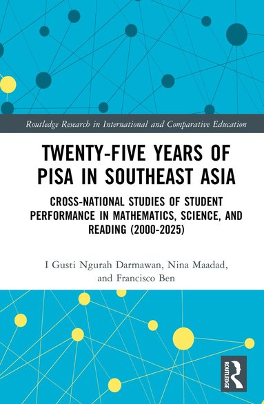 I Gusti Ngurah Darmawan, Nina Maadad, Francisco Ben - Twenty-five Years of PISA in Southeast Asia, Inbunden