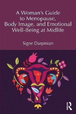 bokomslag Woman's Guide to Menopause, Body Image, and Emotional Well-Being at Midlife