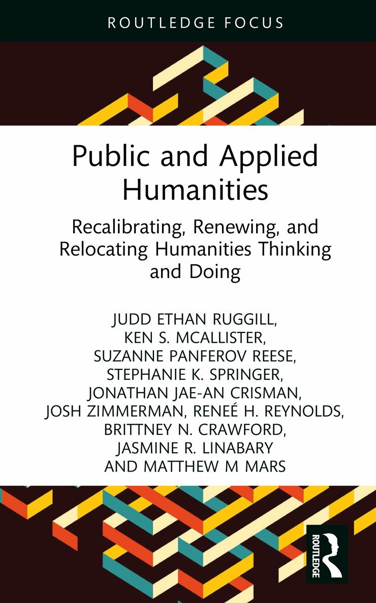 Judd Ethan Ruggill, Ken S. McAllister, Suzanne Panferov Reese, Stephanie K. Springer, Jonathan Jae-an Crisman, Josh Zimmerman, Reneé H. Reynolds, Brittney N. Crawford, Jasmine R. Linabary, Matthew M Mars - Public and Applied Humanities, Inbunden