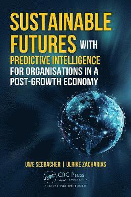 bokomslag Sustainable Futures with Predictive Intelligence for Organizations in a Post-Growth Economy
