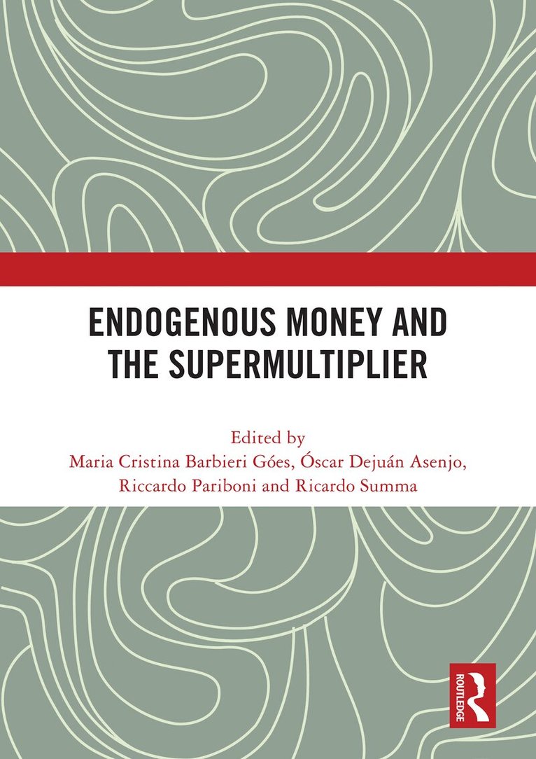Maria Cristina Barbieri Góes, Óscar Dejuán Asenjo, Riccardo Pariboni, Ricardo Summa - Endogenous Money and the Supermultiplier, Häftad. Tillgänglighet: Lägg i varukorg