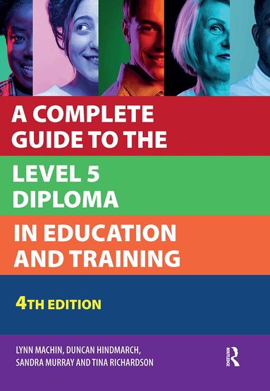 Lynn Machin, Duncan Hindmarch, Sandra Murray - Complete Guide to the Level 5 Diploma in Education and Training, Inbunden