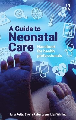 A Guide to Neonatal Care: Handbook For Health Professionals 1