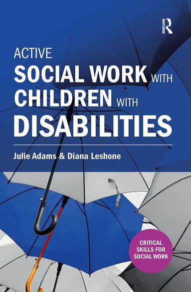 Julie Adams, Diana Leshone - Active Social Work with Children with Disabilities, Inbunden