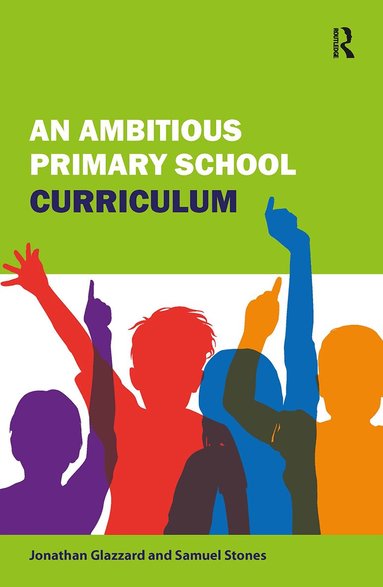 Jonathan Glazzard, Samuel Stones - Ambitious Primary School Curriculum, Inbunden