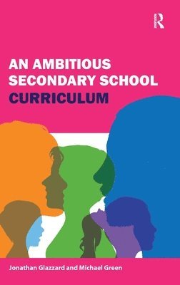 bokomslag An Ambitious Secondary School Curriculum