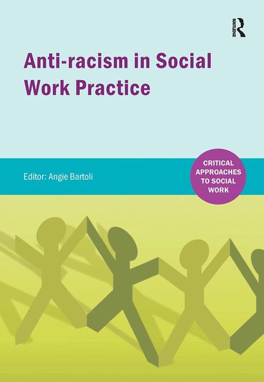 Angie Bartoli - Anti-racism in Social Work practice, Inbunden