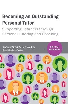 bokomslag Becoming an Outstanding Personal Tutor: Supporting Learners through Personal Tutoring and Coaching