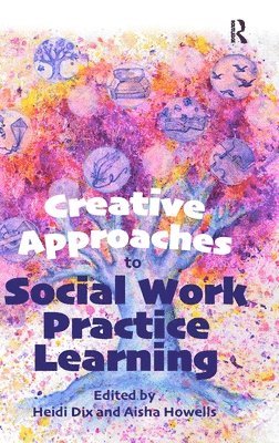 bokomslag Creative Approaches to Social Work Practice Learning