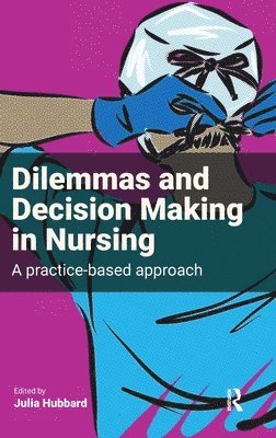 bokomslag Dilemmas and Decision Making in Nursing