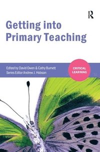 bokomslag Getting Into Primary Teaching