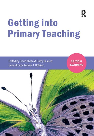 David Owen, Cathy Burnett - Getting into Primary Teaching, Inbunden