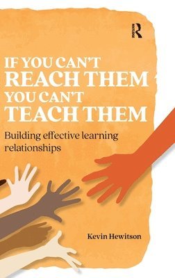 bokomslag If you can't reach them you can't teach them: Building effective learning relationships