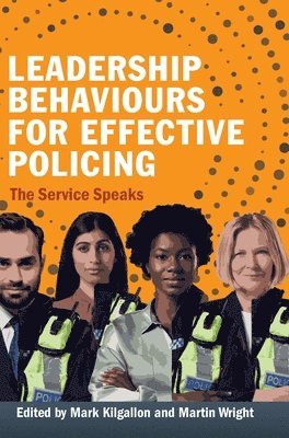 Leadership Behaviours for Effective Policing: The Service Speaks 1