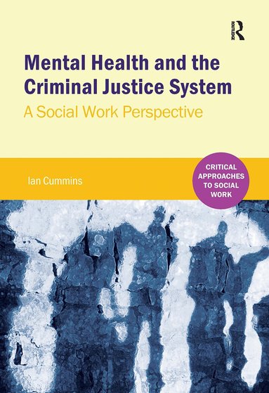 Ian Cummins - Mental Health and the Criminal Justice System, Inbunden