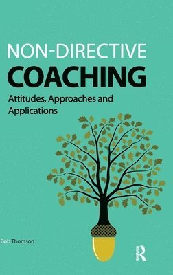 Non-Directive Coaching: Attitudes, Approaches and Applications 1