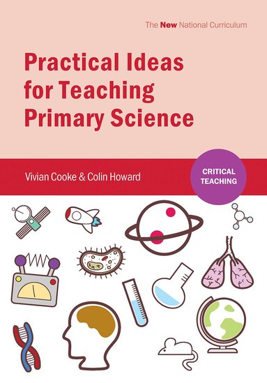Vivian Cooke, Colin Howard - Practical Ideas for Teaching Primary Science, Inbunden