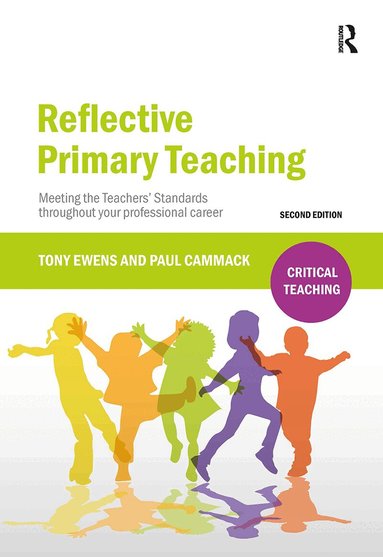 Tony Ewens, Paul Cammack - Reflective Primary Teaching, Inbunden