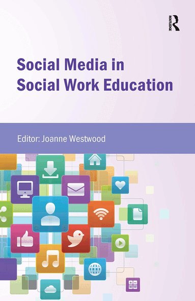 Joanne Westwood - Social Media in Social Work Education, Inbunden