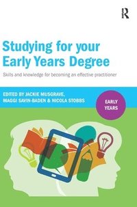 bokomslag Studying for Your Early Years Degree: Skills and Knowledge for Becoming an Effective Early Years Practitioner