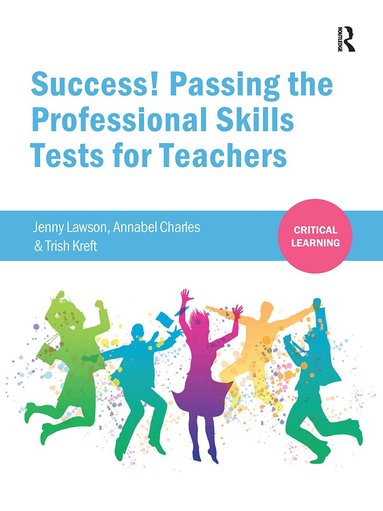 Jenny Lawson, Annabel Charles, Trish Kreft - Success! Passing the Professional Skills Tests for Teachers, Inbunden