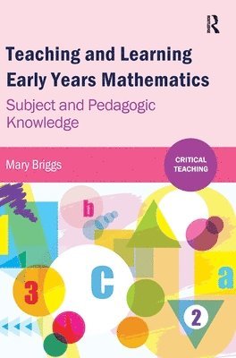 Teaching and Learning Early Years Mathematics: Subject and Pedagogic Knowledge 1