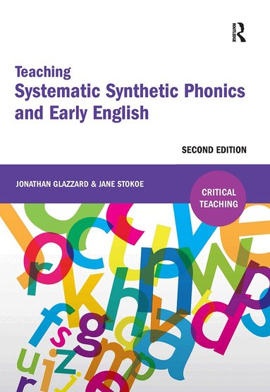 Jonathan Glazzard, Jane Stokoe - Teaching Systematic Synthetic Phonics and Early English, Inbunden