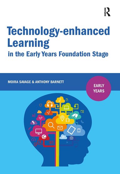 Moira Savage, Anthony Barnett - Technology-enhanced Learning in the Early Years Foundation Stage, Inbunden