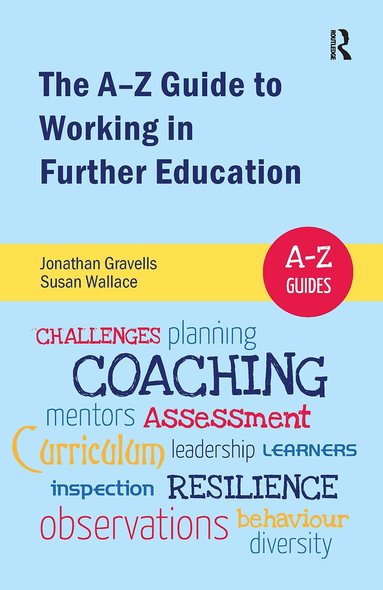 Jonathan Gravells, Susan Wallace - A-Z Guide to Working in Further Education, Inbunden