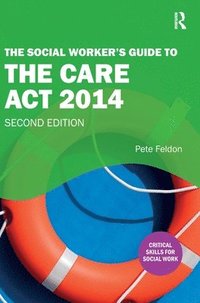 bokomslag The Social Worker's Guide to the Care Act 2014