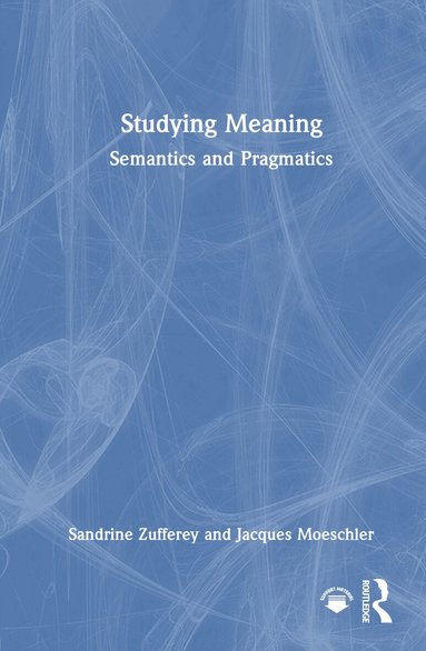 Sandrine Zufferey, Jacques Moeschler - Studying Meaning, Inbunden