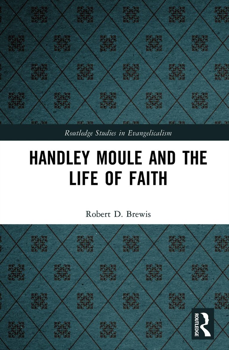 Handley Moule and the Life of Faith